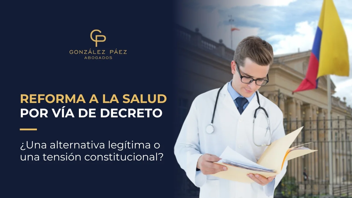 Reforma a la salud por vía de decreto: ¿una alternativa legítima o una ...