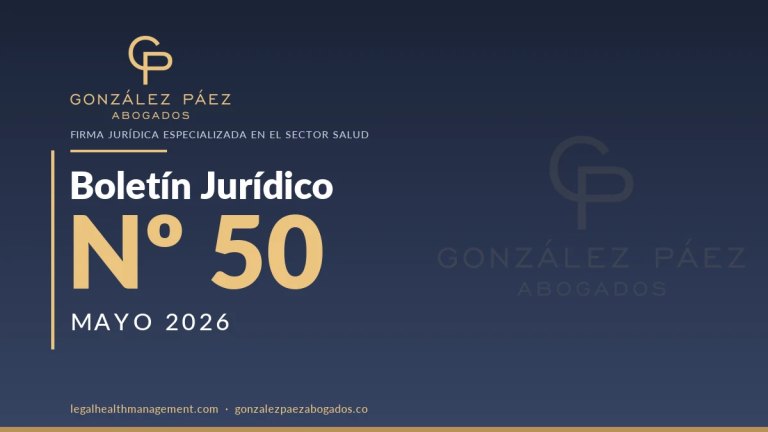 Boletín Jurídico Nº50 · Actualización normativa del sector salud — Mayo 2026